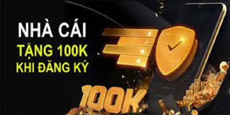 tặng 100k cho tân thủ 11bet